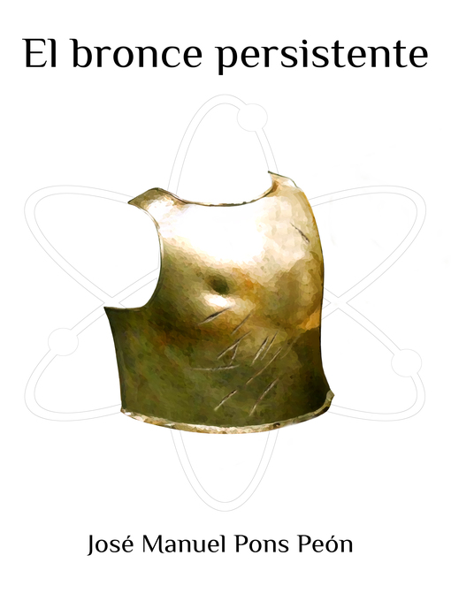 Title details for El bronce persistente by Jose Manuel Pons Peon - Available